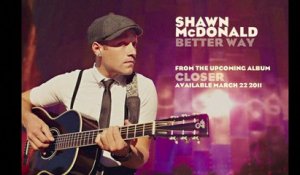 Shawn McDonald - Better Way