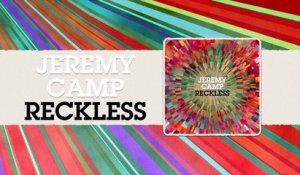 Jeremy Camp - Reckless (Lyric Video)