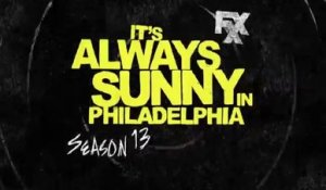 It's Always Sunny in Philadelphia - Trailer Saison 13