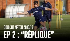 Objectif match 2018/2019 I Épisode 2 : « Réplique »