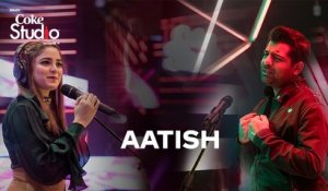 Aatish, Shuja Haider and Aima Baig, Coke Studio Season 11, Episode 4