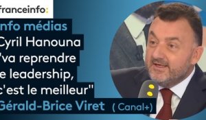 Cyril Hanouna "va reprendre le leadership, c'est le meilleur" (Gérald-Brice Viret, directeur général des antennes de Canal+)