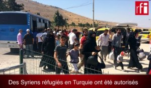 Des réfugiés syriens vivant en Turquie ont pu retourner chez eux quelques jours: ils témoignent