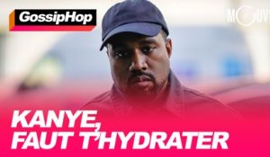 Kanye, faut t'hydrater #GOSSIPHOP