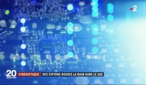 Cyberattaque : des espions russes pris la main dans le sac
