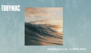 TobyMac - Horizon (A New Day)