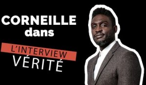 L'interview vérité de Corneille