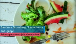 Sandrine Grumberg, des "acteurs anti-gaspi" : astuces pour moins jeter de nourriture