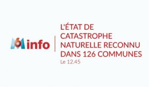 L'état de catastrophe naturelle reconnu dans 126 communes