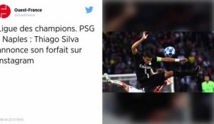 PSG - Naples : Thiago Silva annonce son forfait sur Instagram