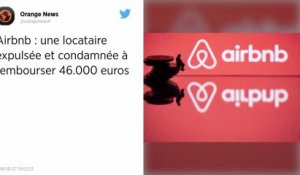 Airbnb : une locataire expulsée et condamnée à rembourser 46.000 euros