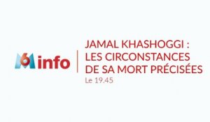 Jamal Khashoggi : les circonstances de sa mort précisées