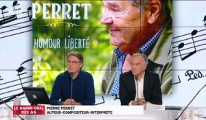 Le Grand Oral de Pierre Perret, auteur-compositeur-interprète - 09/11