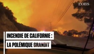 Californie : l'incendie se poursuit, la polémique grandit