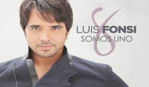 Luis Fonsi - Somos Uno