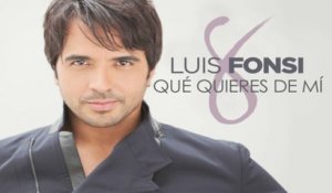 Luis Fonsi - Qué Quieres De Mí