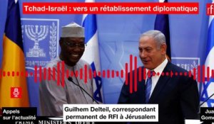 Tchad - Israel : vers un rétablissement des relations diplomatiques
