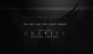 Bullet For My Valentine - The Very Last Time