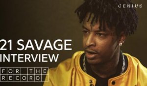 21 Savage Talks ‘I Am Greater Than I Was,’ Working With J. Cole & His Whisper Flow | For The Record