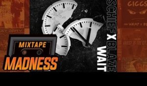 Mischief x Blaze - Wait | @MixtapeMadness