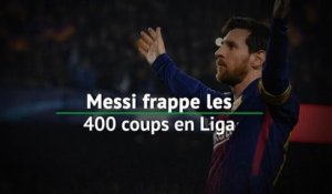 Barcelone - Messi frappe les 400 coups en Liga