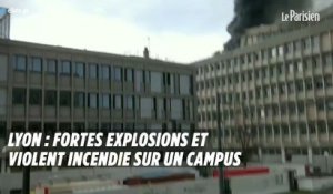 Lyon : fortes explosions et violent incendie sur un campus