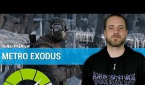 METRO EXODUS : Bonnes impressions confirmées ? | PREVIEW