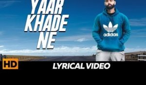 Yaar Khade Ne - (Lyrical) | Parmish Verma | Dilpreet Dhillon | Latest Punjabi Songs