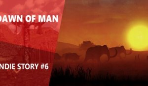 Indie Story #6 : Dawn of Man | TEST