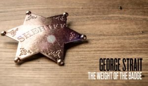George Strait - The Weight Of The Badge (Audio)