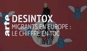Migrants en Europe : le chiffre choc - 11/04/2019 - Désintox