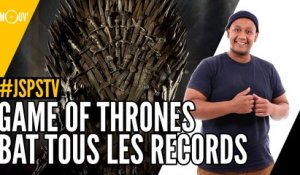 Je sais pas si t’as vu… Game of Thrones bat tous les records