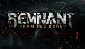 Remnant : From the Ashes - Bande-annonce de lancement