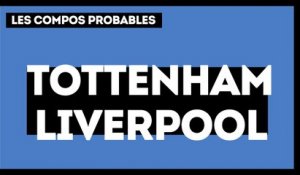 Tottenham - Liverpool : les compositions probables