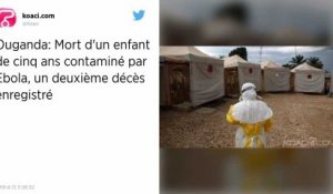 Le virus Ebola fait une deuxième victime en Ouganda