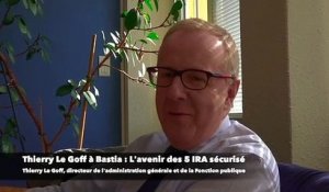 Thierry Le Goff à Bastia : "L'avenir des 5 IRA assuré