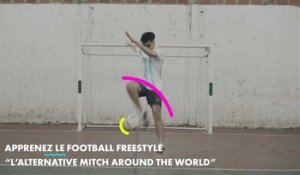 Football freestyle: comment faire un "Alternative mitch around the world"
