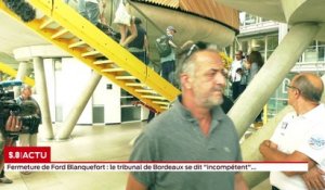 Fermeture de Ford Blanquefort : le tribunal de Bordeaux se dit "incompétent"