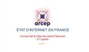 Présentation du rapport 2019 de l'Arcep sur l'état d'internet en France - 1ère partie