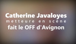 DNA - Catherine Javaloyes (Metteure en scène) fait le OFF d'Avignon