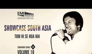 Tum Hi Se Hua Hai | Alamgir | Showcase South Asia - Vol.10