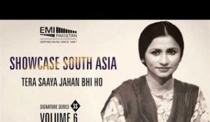 Tera Saaya Jahan Bhi Ho | Nayyara Noor | Showcase South Asia - Vol.6
