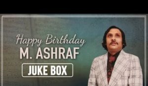 Tribute to M.Ashraf - Non-Stop Hits - Audio Jukebox