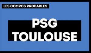PSG -  Toulouse :  les compos probables