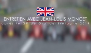 Entretien avec Jean-Louis Moncet après le Grand Prix F1 de Grande-Bretagne 2019