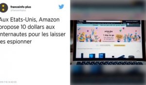 États-Unis : Amazon offre 10 dollars pour traquer l’activité internet de ses utilisateurs