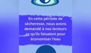 Nos lecteurs donnent leurs astuces pour consommer moins d’eau