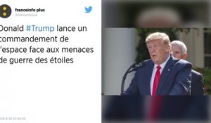 Donald Trump lance un commandement de l’espace pour être prêt en cas de « guerre des Étoiles »