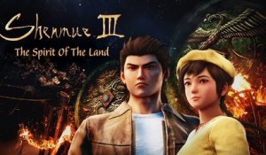 Shenmue III - Mood Video - TGS 2019 Spirit Of The Land (FR)