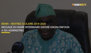 Rentrée scolaire 2019-2020:message du maire intérimaire Isidore Gnonlonfoun à ses administres